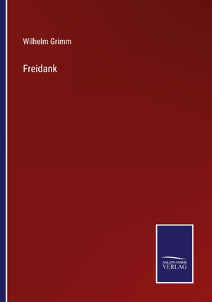 Grimm, Wilhelm. Freidank. Outlook, 2022.