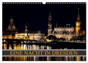 Eine Nacht in Dresden (Wandkalender 2025 DIN A3 quer), CALVENDO Monatskalender