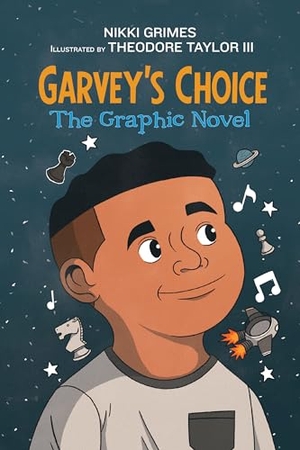 Grimes, Nikki. Garvey's Choice - The Graphic Novel. Astra Publishing House, 2023.