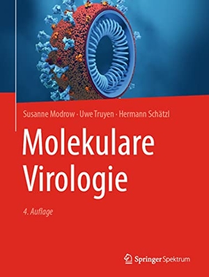 Modrow, Susanne / Truyen, Uwe et al. Molekulare Virologie. Springer, 2022.