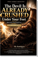 The Devil Is Already Crushed Under Your Feet