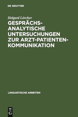 Lörcher, Helgard. Gesprächsanalytische Untersuchungen zur Arzt-Patienten-Kommunikation. De Gruyter, 1983.