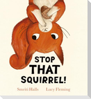 Stop That Squirrel! (HB)