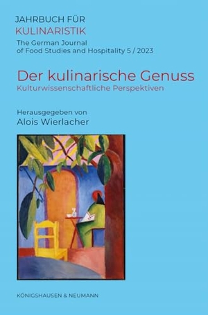 Wierlacher, Alois / Uwe Spiekermann (Hrsg.). Der kulinarische Genuss - Kulturwissenschaftliche Perspektiven. Königshausen & Neumann, 2024.