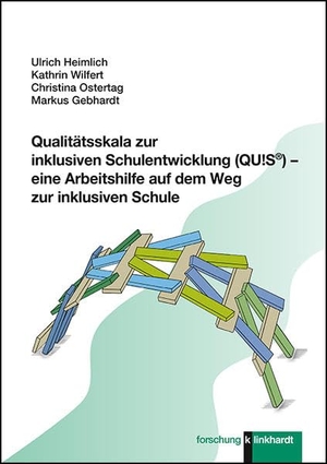 Heimlich, Ulrich / Wilfert, Kathrin et al. Qualitätsskala zur inklusiven Schulentwicklung (QU!S®) - eine Arbeitshilfe auf dem Weg zur inklusiven Schule. Klinkhardt, Julius, 2018.