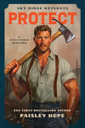 Hope, Paisley. Protect - A Firefighter Romance. Zando, 2025.