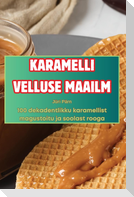 KARAMELLI VELLUSE MAAILM