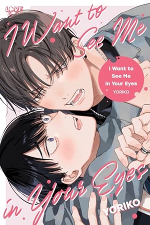 Yoriko. I Want to See Me in Your Eyes. Tokyopop Press Inc, 2026.