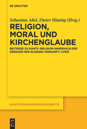 Abel, Sebastian / Dieter Hüning (Hrsg.). Religion, Moral und Kirchenglaube - Beiträge zu Kants "Religion innerhalb der Grenzen der bloßen Vernunft" (1793). Walter de Gruyter, 2023.