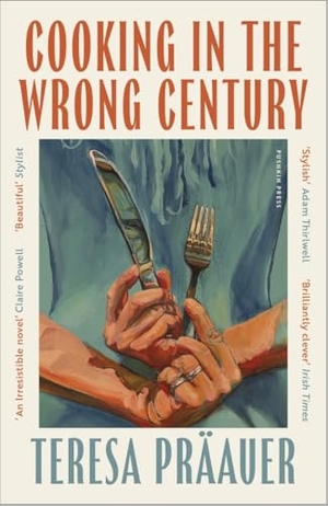 Präauer, Teresa. Cooking in the Wrong Century. Pushkin Press, 2026.