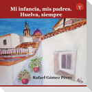 Mi infancia, mis padres : Huelva, siempre