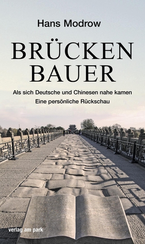 Modrow, Hans. Brückenbauer - Als sich Deutsche und Chinesen nahe kamen. Eine persönliche Rückschau. Edition Ost Im Verlag Das, 2021.