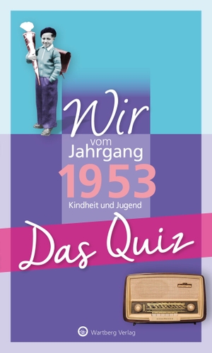 Blecher, Helmut. Wir vom Jahrgang 1953 - Das Quiz - Kindheit und Jugend - Geschenkbuch zum 71. Geburtstag. Wartberg Verlag, 2022.