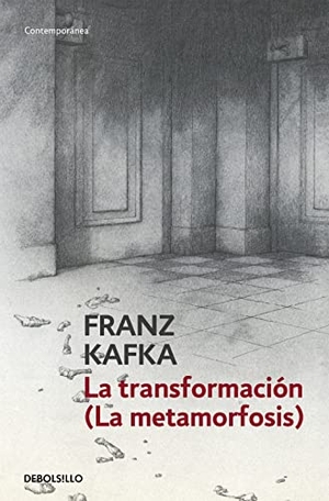 Kafka, Franz. La transformación. Debolsillo, 2005.