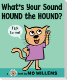 What's Your Sound, Hound the Hound?