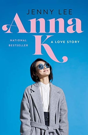 Lee, Jenny. Anna K. Flatiron Books, 2021.