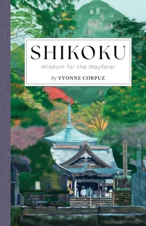 Corpuz, Yvonne. Shikoku - Wisdom for the Wayfarer. Whitefox Publishing Ltd, 2024.