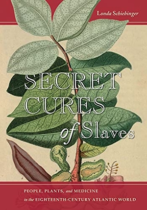 Schiebinger, Londa. Secret Cures of Slaves - People, Plants, and Medicine in the Eighteenth-Century Atlantic World. Stanford University Press, 2017.