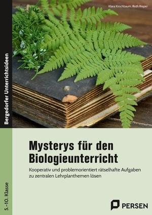 Kirschbaum, Klara / Ruth Rieper. Mysterys für den Biologieunterricht (5. bis 10. Klasse) - Kooperativ und problemorientiert rätselhafte Aufgaben zu zentralen Lehrplanthemen lösen. Persen Verlag i.d. AAP, 2025.