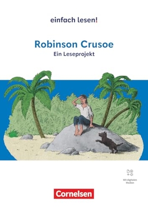 Großmann, Kirsten. Robinson Crusoe - Ein Leseprojekt nach dem gleichnamigen Jugendbuch von Daniel Defoe - Ausgabe ab 2024 - Empfohlen für das 7.-8. Schuljahr - Arbeitsbuch mit Lösungen mit Audios. Cornelsen Verlag GmbH, 2025.