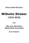 Wilhelm Stieber (1818-2018)