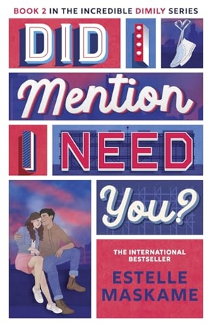Maskame, Estelle. Did I Mention I Need You? (The DIMILY Series) - discover what happens next in Eden and Tyler's incredible YA love story. Bonnier Books Ltd, 2026.