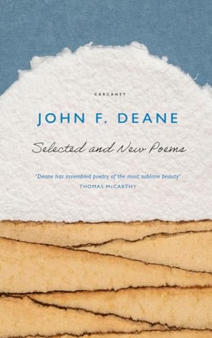 Deane, John F.. Selected and New Poems. Carcanet Press Ltd, 2023.