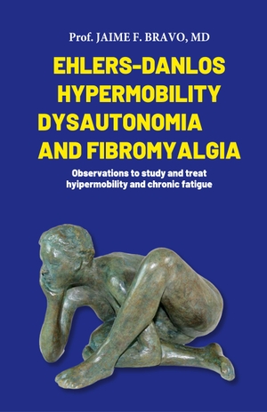 Md / Jaime F. Bravo. Ehlers-Danlos Hypermobile, Dysautonomia and Fibromyalgia. Blurb, 2026.