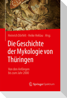 Die Geschichte der Mykologie von Thüringen