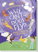 Why Can''t Dogs Fly?
