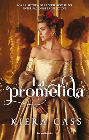 Cass, Kiera. La Prometida/ The Betrothed. Prh Grupo Editorial, 2020.