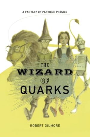 Gilmore, Robert. The Wizard of Quarks - A Fantasy of Particle Physics. Springer New York, 2012.