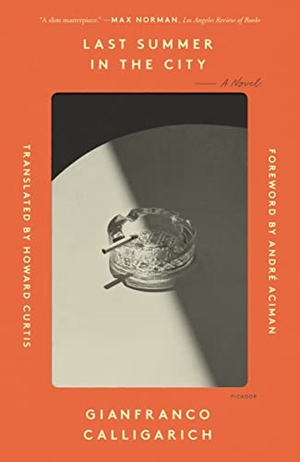 Calligarich, Gianfranco. Last Summer in the City. St. Martins Press, 2022.