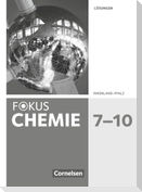 Fokus Chemie 7.-10. Schuljahr. Gymnasium Rheinland-Pfalz - Lösungen zum Schülerbuch