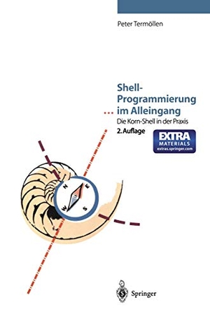 Termöllen, Peter. Shell-Programmierung ¿ im Alleingang - Die Korn-Shell in der Praxis. Springer Berlin Heidelberg, 1997.