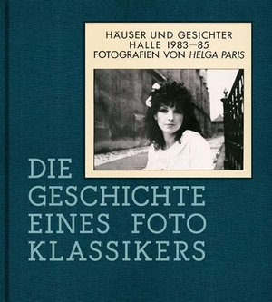 Bauer-Friedrich, Thomas / Jule Schaffer. Helga Paris. Häuser und Gesichter. Halle&nbsp;1983-85 - Die Geschichte eines Fotoklassikers. Mitteldeutscher Verlag, 2026.