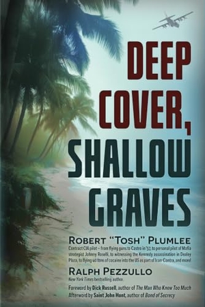 Plumlee / Ralph Pezzullo. Deep Cover, Shallow Graves. Trine Day, 2026.