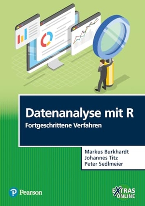 Burkhardt, Markus / Titz, Johannes et al. Datenanalyse mit R' Fortgeschrittene Verfahren. Pearson Studium, 2022.