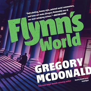 Mcdonald, Gregory. Flynn's World. Blackstone Publishing, 2019.
