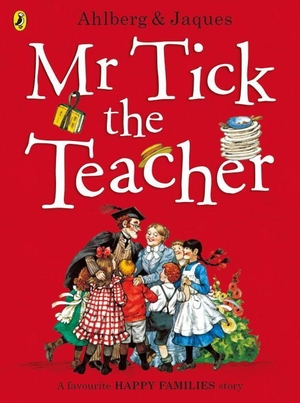 Ahlberg, Allan. Mr Tick the Teacher. Penguin Random House Children's UK, 2016.
