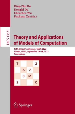 Du, Ding-Zhu / Dachuan Xu et al (Hrsg.). Theory and Applications of Models of Computation - 17th Annual Conference, TAMC 2022, Tianjin, China, September 16¿18, 2022, Proceedings. Springer International Publishing, 2023.