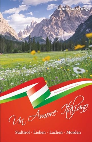 Meier, Martina (Hrsg.). Un Amore Italiano: Südtirol: Lieben - Lachen - Morden - Italienische Liebesgeschichten Band 11. Papierfresserchens MTM-Ve, 2026.