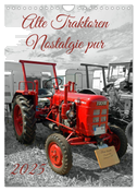 Alte Traktoren Nostalgie pur (Wandkalender 2025 DIN A4 hoch), CALVENDO Monatskalender