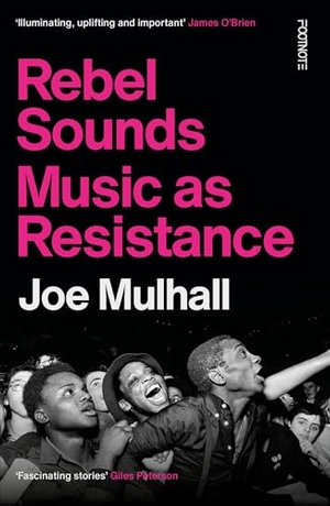 Mulhall, Joe. Rebel Sounds - Music as Resistance. Bonnier Books UK Limited, 2025.
