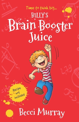 Murray, Becci. Billy's Brain Booster Juice. Llama House Children's Books, 2019.