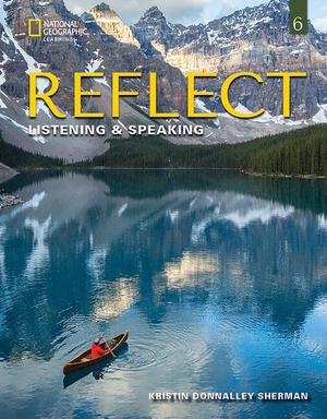 Sherman, Kristin. Reflect Listening & Speaking 6: Student's Book. Cengage Learning, 2022.