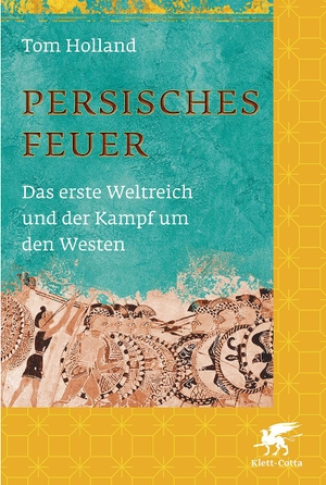 Tom Holland / Andreas Wittenburg / Susanne Held. Persisches Feuer - Das erste Weltreich und der Kampf um den Westen. Klett-Cotta, 2009.