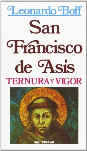 Boff, Leonardo. Francisco de Asís, ternura y vigor. Editorial Sal Terrae, 1982.