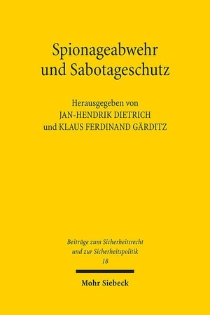 Dietrich, Jan-Hendrik / Klaus Ferdinand Gärditz (Hrsg.). Spionageabwehr und Sabotageschutz. Mohr Siebeck GmbH & Co. K, 2025.