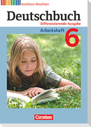 Deutschbuch 6. Schuljahr. Arbeitsheft mit Lösungen. Nordrhein-Westfalen